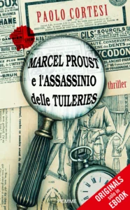 Marcel Proust e l'assassinio delle Tuileries