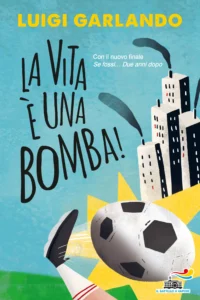 La vita è una bomba!
