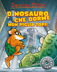 Dinosauro che dorme non piglia topi!
