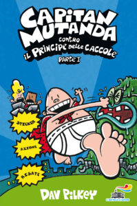Capitan mutanda contro il principe delle caccole 1