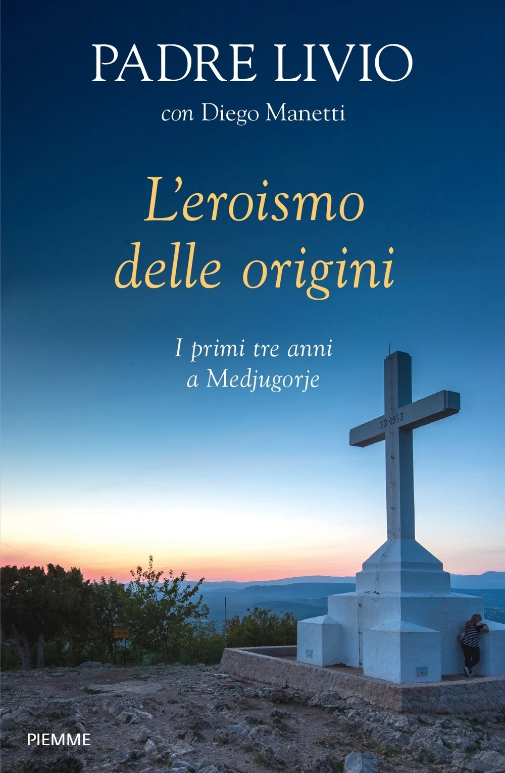 L’eroismo delle origini. I primi tre anni a Medjugorje