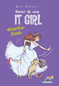 Diario di una IT GIRL. Disastro finale
