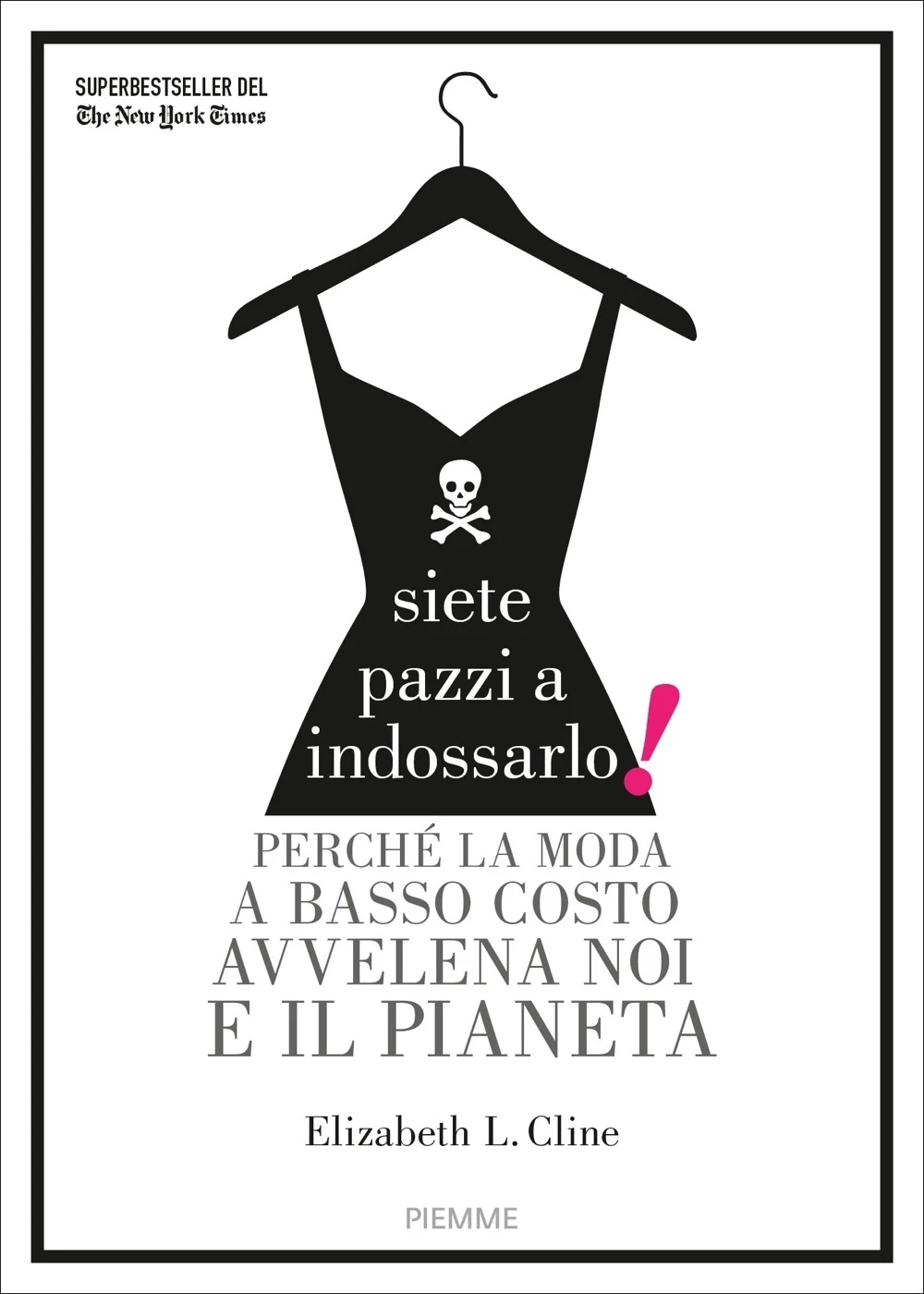 SIETE PAZZI A INDOSSARLO
