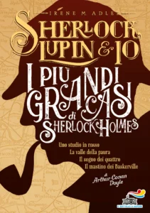 Sherlock, Lupin & Io – I più grandi casi di Sherlock Holmes