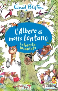 L'albero di Molto Lontano - La Foresta Incantata