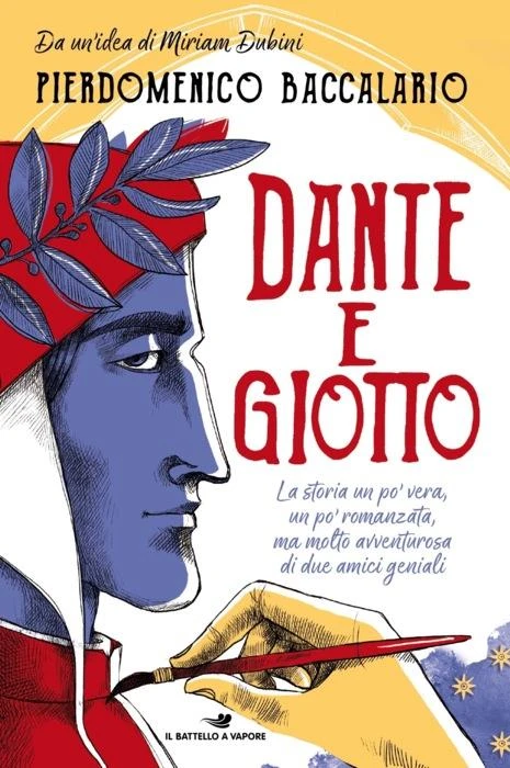 Dante e Giotto – La storia un po’ vera, un po’ romanzata, ma molto avventurosa di due amici geniali