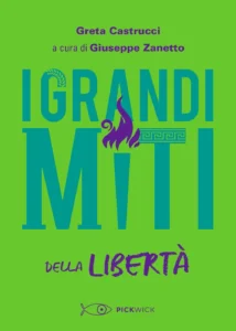 I GRANDI MITI DELLA LIBERTÀ