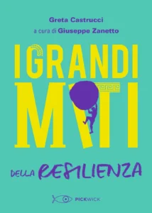 I GRANDI MITI DELLA RESILIENZA