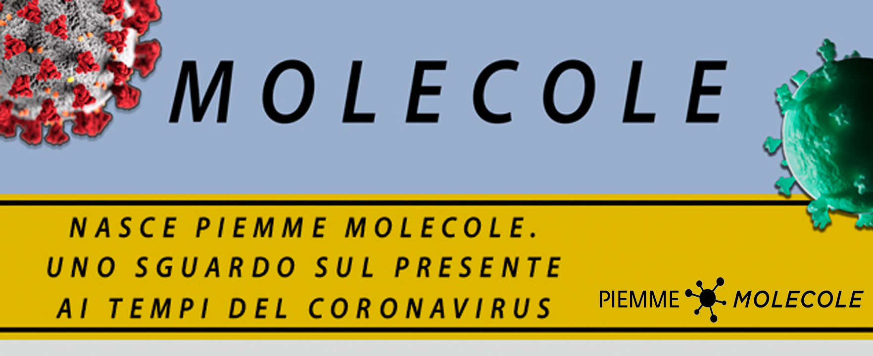 Nasce Piemme MOLECOLE. Uno sguardo sul presente ai tempi del Coronavirus