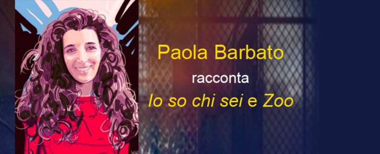 Paola Barbato ci racconta come sono nati Io so chi sei e Zoo