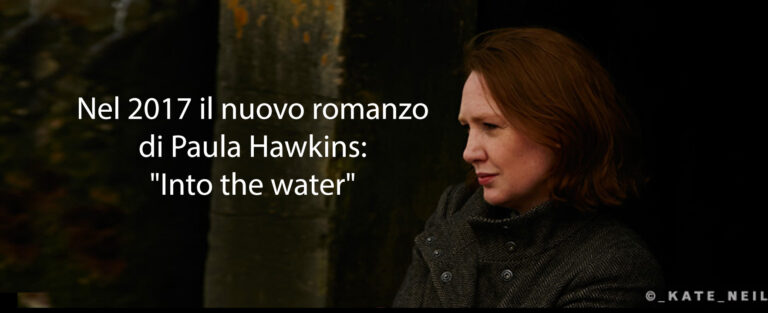 Nel 2017 il nuovo romanzo di Paula Hawkins: 