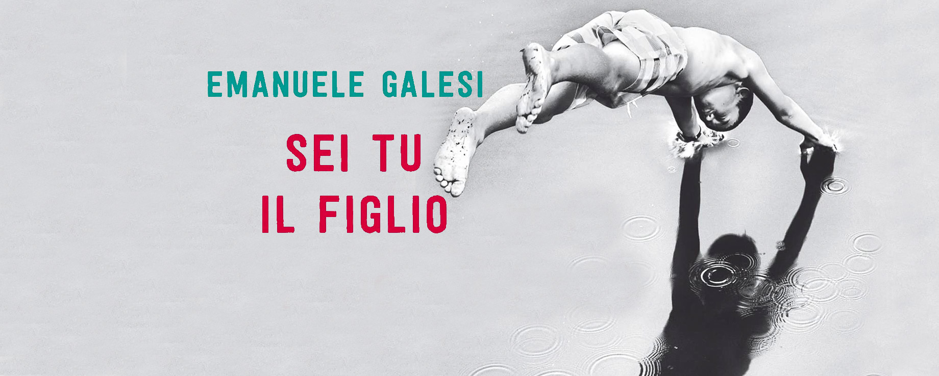 “Sei tu il figlio” di Emanuele Galesi: appunti