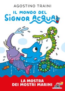 Signor Acqua – La mostra dei mostri marini