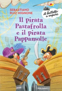 Il pirata Pastafrolla e il pirata Pappamolle