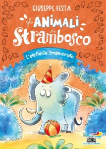 Gli animali di Strambosco. L'elefante smemorato