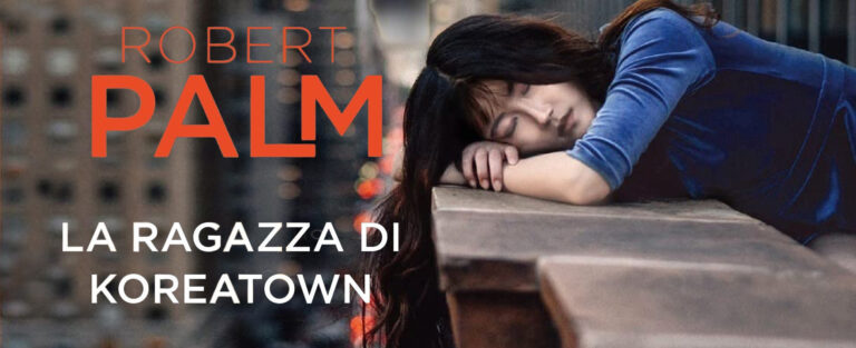 Intervista a Robert Palm, autore de 'La ragazza di Koreatown'