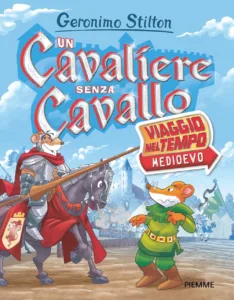 Un cavaliere senza cavallo - Viaggio nel Tempo: Medioevo