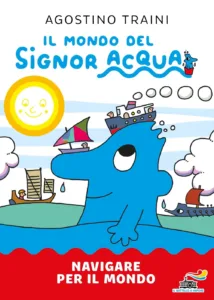 Signor Acqua – Navigare per il mondo