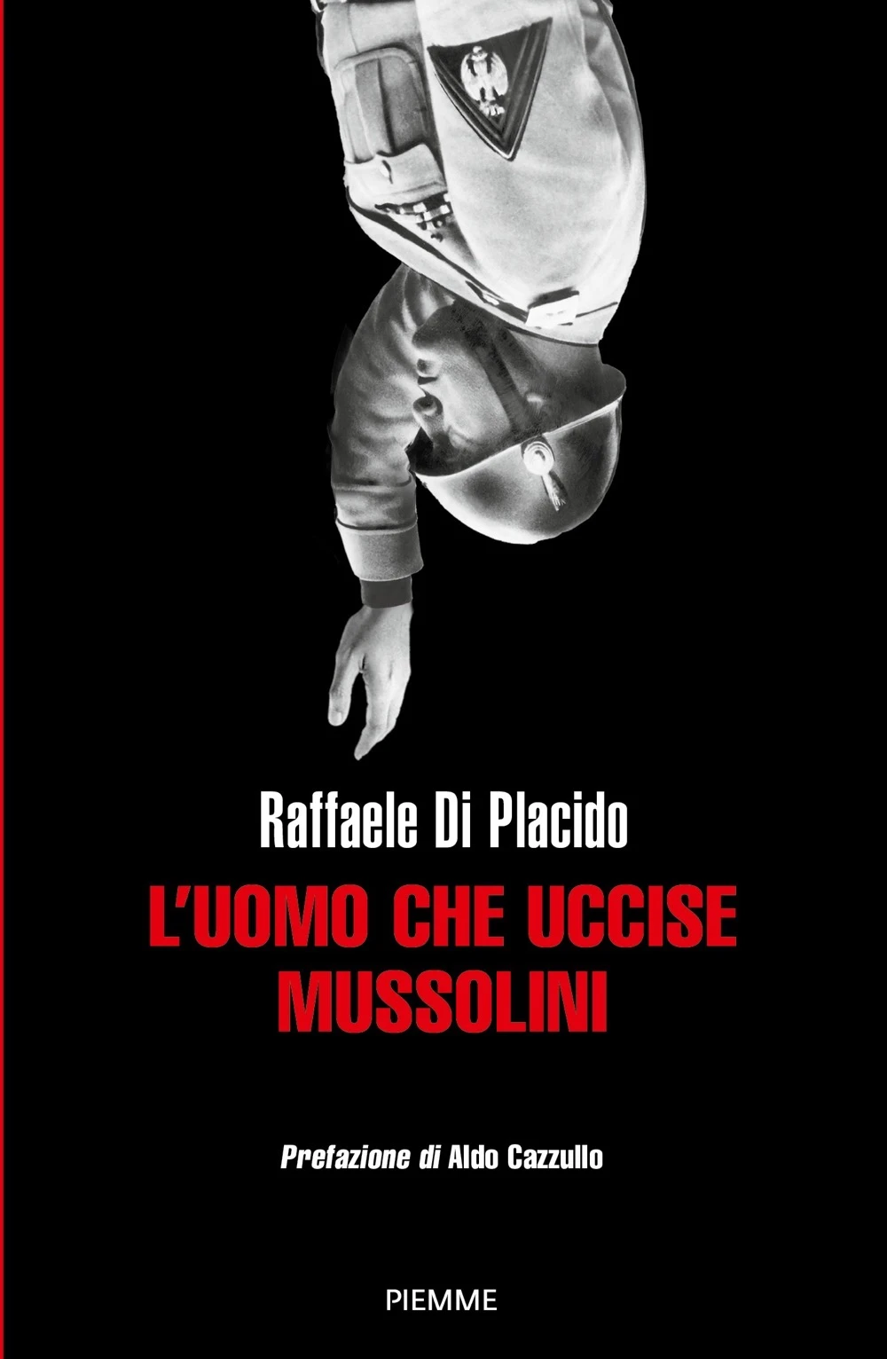 L’uomo che uccise Mussolini, Raffaele Di PlacidoTra storia e fiction, questo libro, come in un giallo contemporaneo di cui si conosce già l'assassino, racconta uno degli episodi più decisivi di tutto il Novecento italiano.