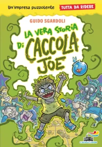 La vera storia di Caccola Joe – Tutto da ridere