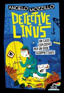 Detective Linus 5 – Un caso esplosivo per un eroe scoppiettante