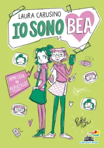 Io sono Bea. Amicizia in pericolo