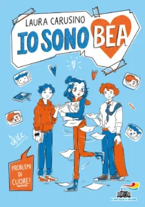 Io sono Bea. Problemi di cuore!