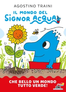 Signor Acqua – Che bello un mondo tutto verde!