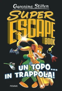 Super Escape Book. Un topo... in trappola!