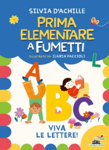 Prima elementare a fumetti. Viva le lettere!