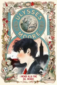 Ulysses Moore- I mondi alla fine del mondo