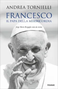 Francesco. Il Papa della Misericordia