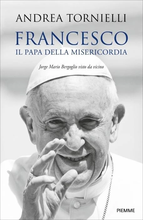 Francesco. Il Papa della Misericordia