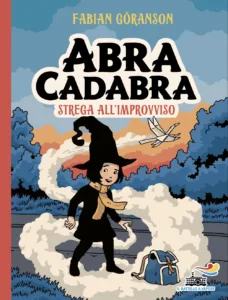 Abracadabra. Strega all’improvviso