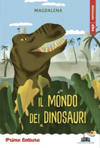 Il mondo dei dinosauri - stampatello minuscolo