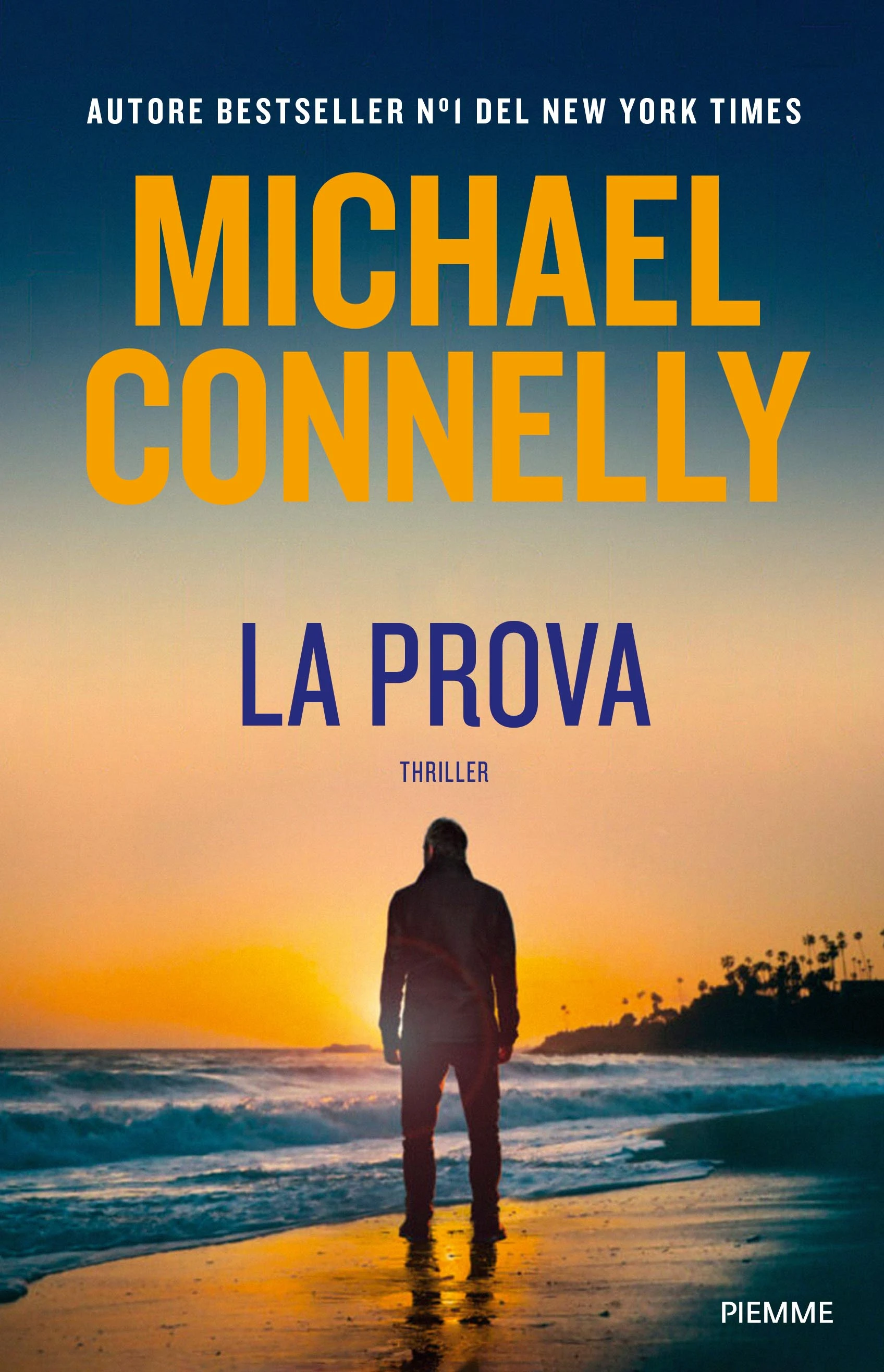 La prova,  Michael ConnellyL'ATTESISSIMO ROMANZO DELLA NUOVA SERIE CON IL DETECTIVE STILWELL, L'ULTIMO PERSONAGGIO DELL'UNIVERSO CONNELLY