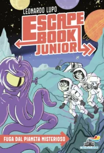 Escape Book Junior 4 - Fuga dal pianeta misterioso