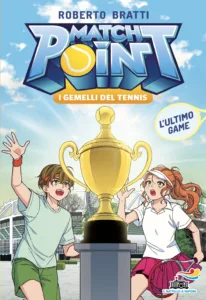 Match Point. I gemelli del tennis – 4. L’ultimo game