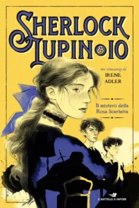 Sherlock, Lupin & Io 3 – Il mistero della rosa scarlatta