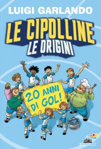 Le Cipolline – Le origini