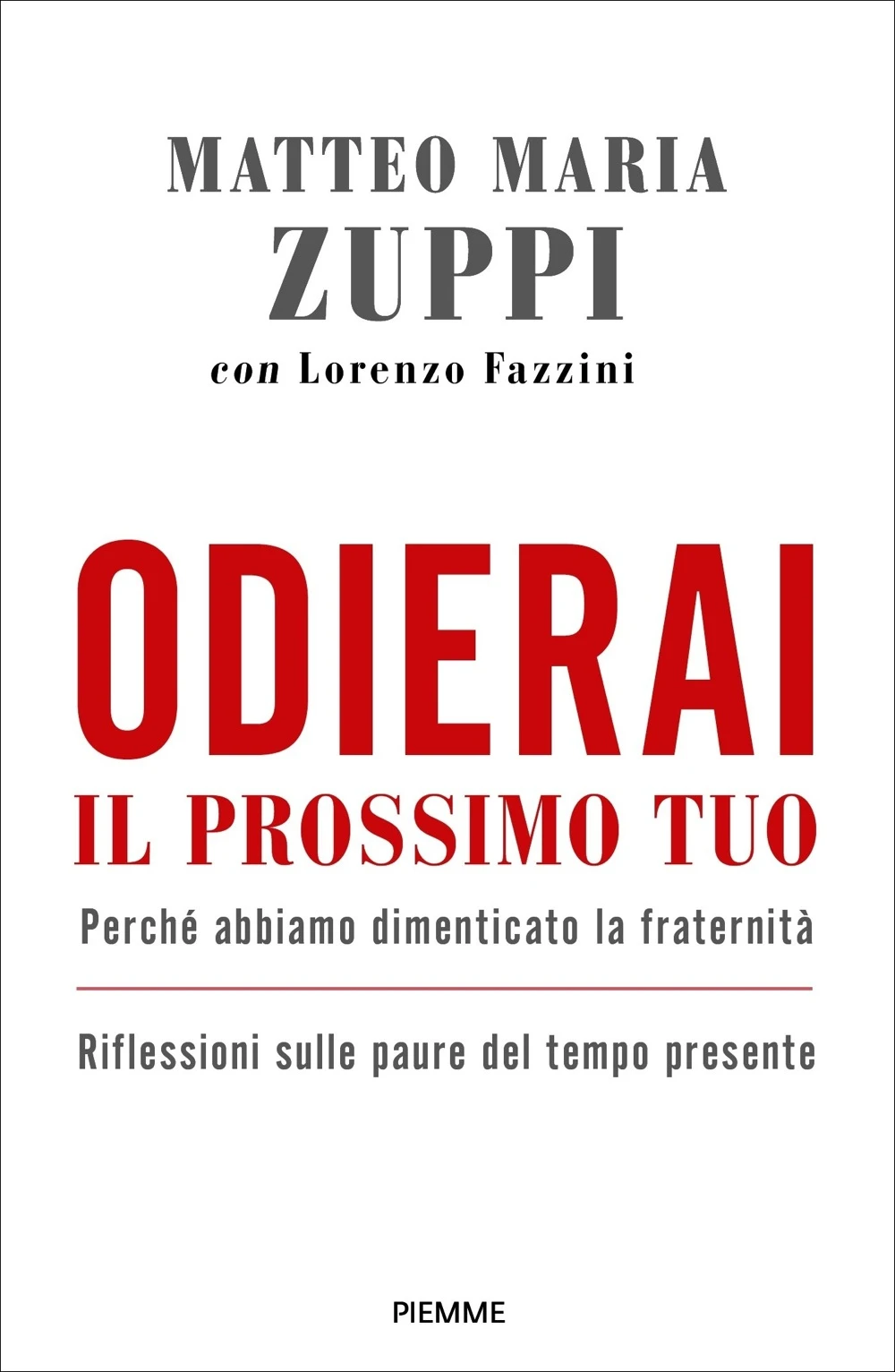 ODIERAI IL PROSSIMO TUO COME TE STESSO