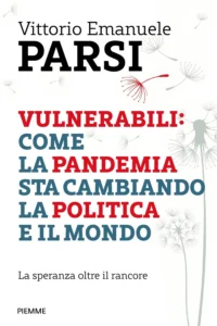 VULNERABILI:COME LA PANDEMIA STA CAMBIANDO LA POLITICA E IL