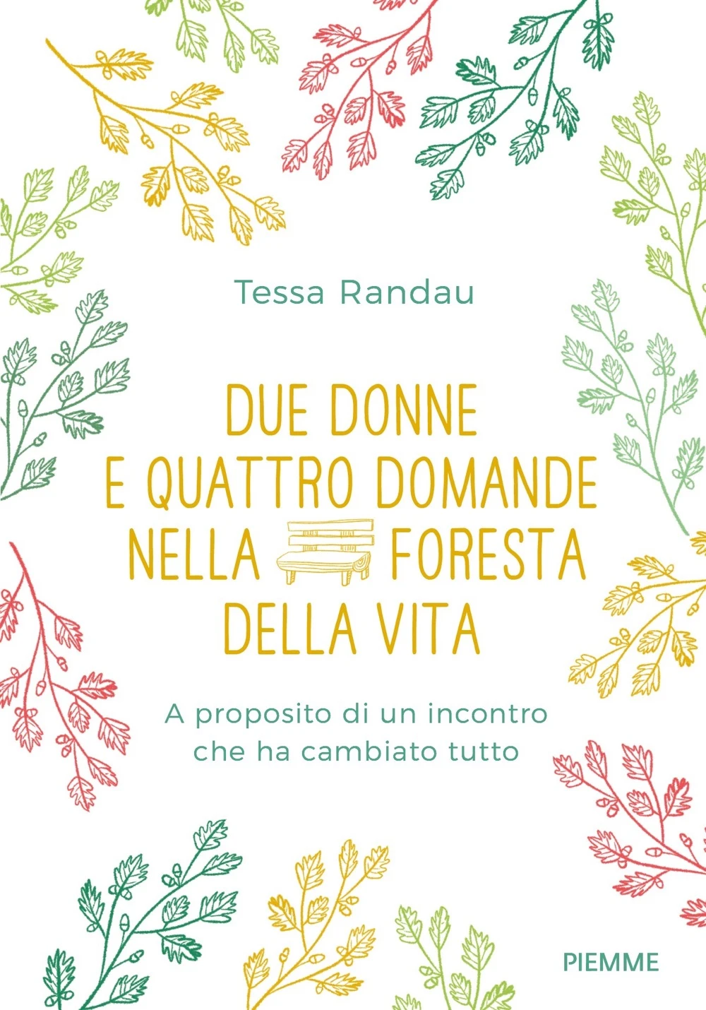 Due donne e quattro domande nella foresta della vita