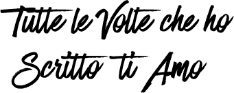 Tutte le vole che ho scritto ti amo